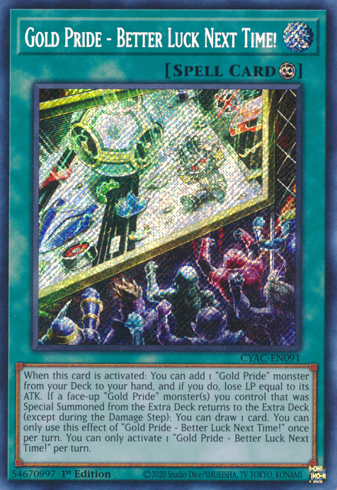 Gold Pride - Better Luck Next Time! [CYAC-EN091] Secret Rare | Event Horizon Hobbies CA