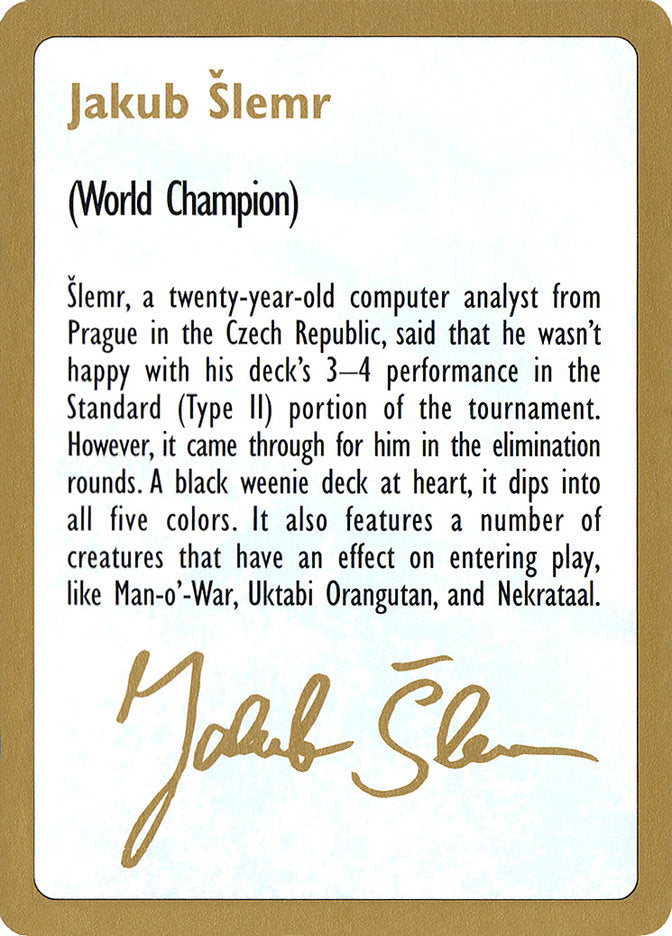 Jakub Šlemr Bio [World Championship Decks 1997] | Event Horizon Hobbies CA