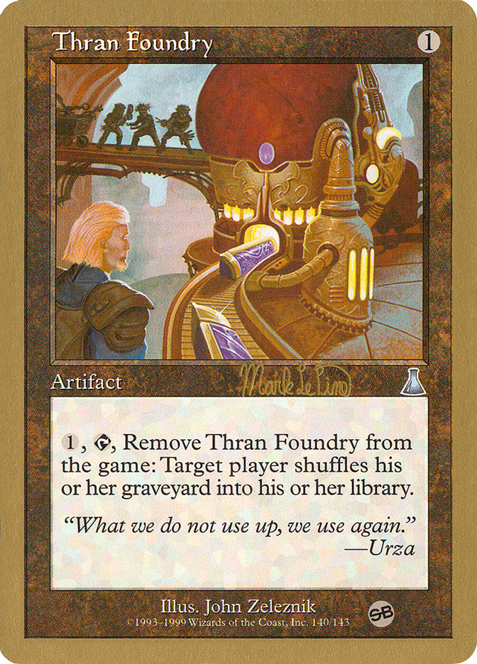 Thran Foundry (Mark Le Pine) (SB) [World Championship Decks 1999] | Event Horizon Hobbies CA