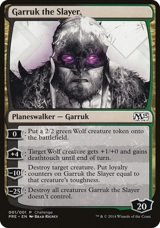 Garruk the Slayer (Magic 2015 Prerelease Promo) [M15 Prerelease Challenge]