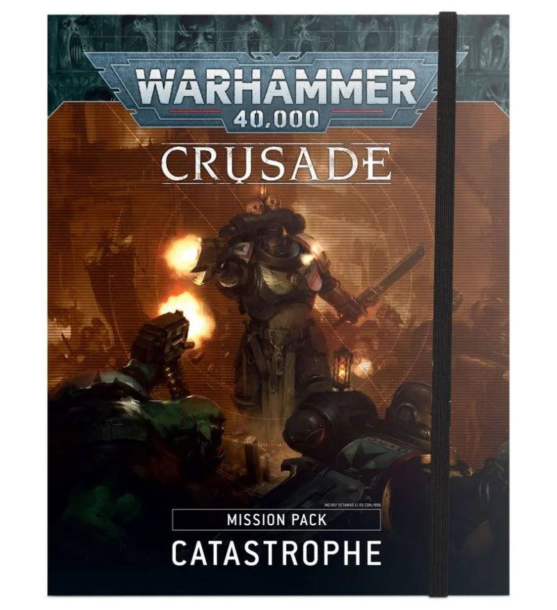 40K - Mission Pack - Crusade Catastrophe